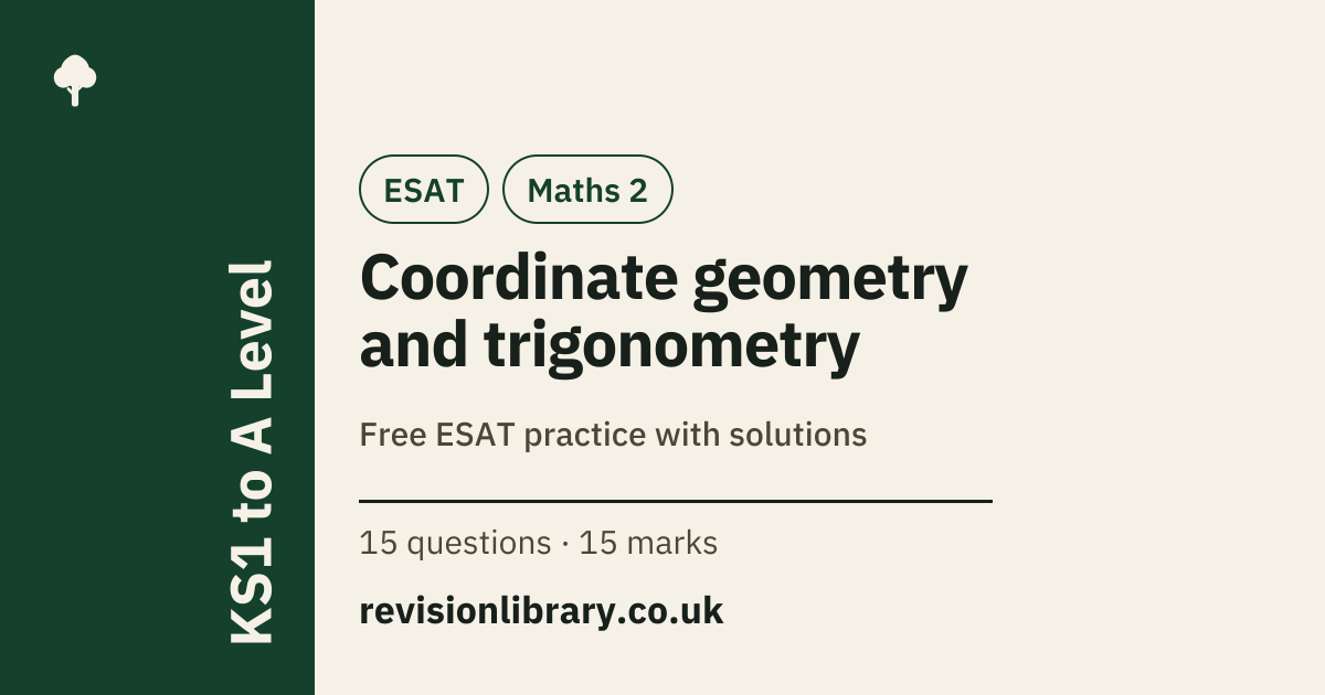 ESAT Mathematics 2: Coordinate geometry and trigonometry, set 3: Free ...