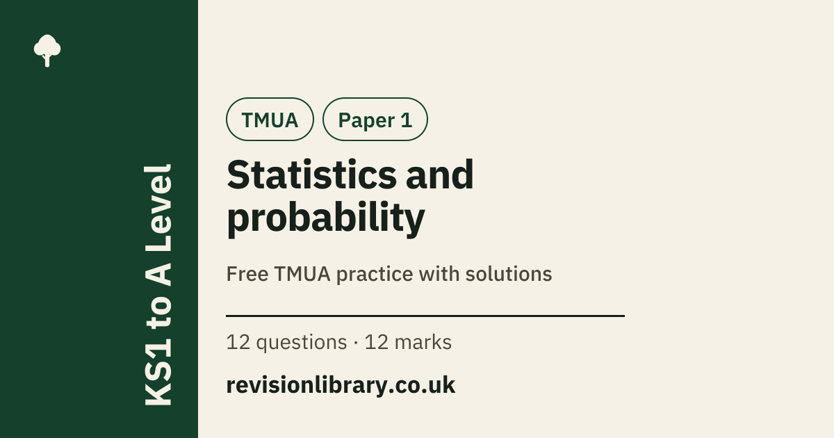 TMUA Paper 1: Statistics and probability, set 2: Free TMUA Practice ...